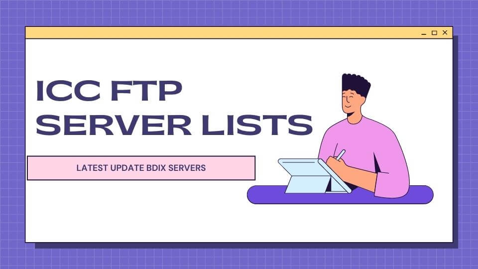 ICC FTP SERVER LISTS & LATEST UPDATE BDIX SERVERS