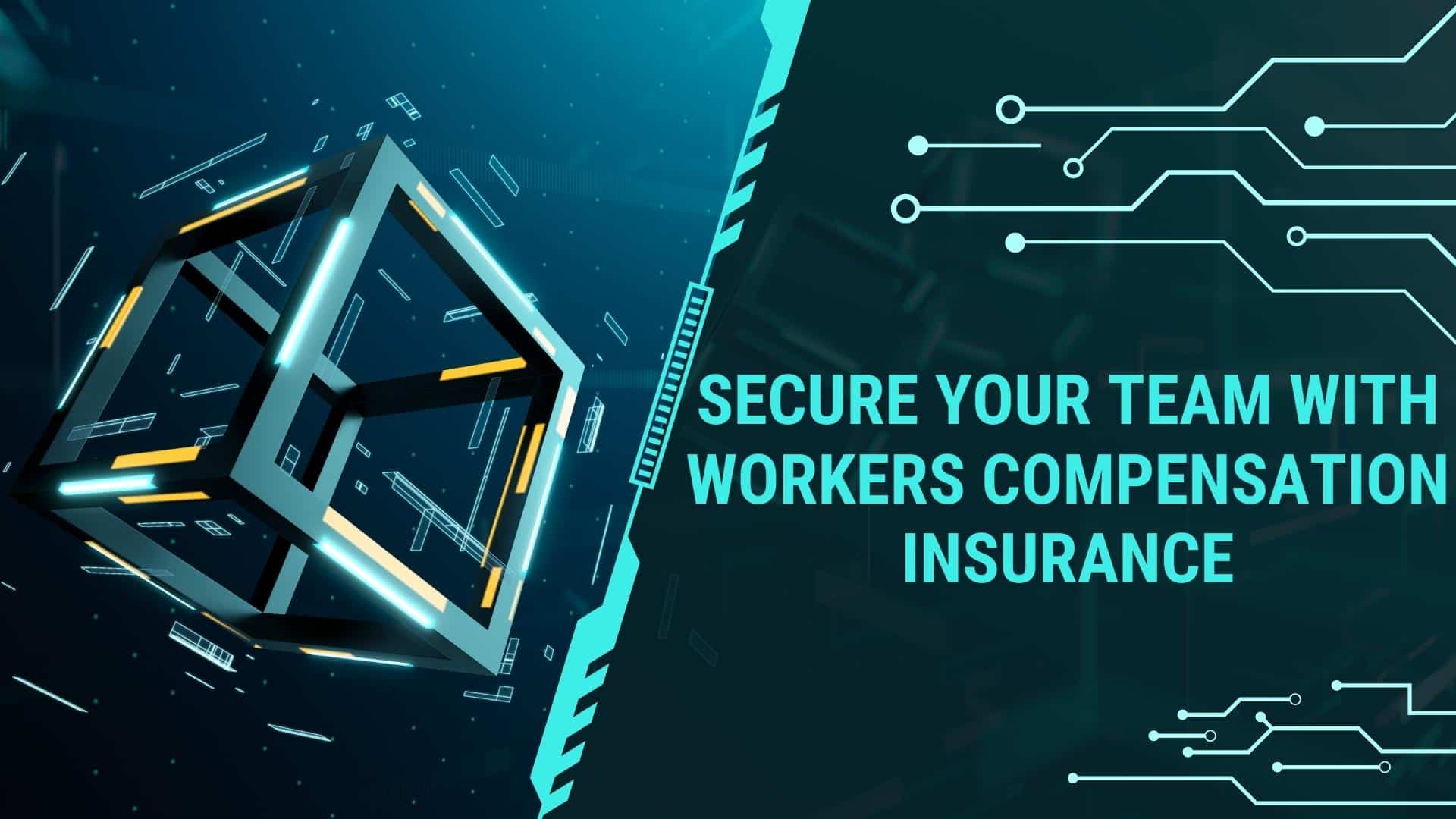 Secure Your Team with Workers Compensation Insurance