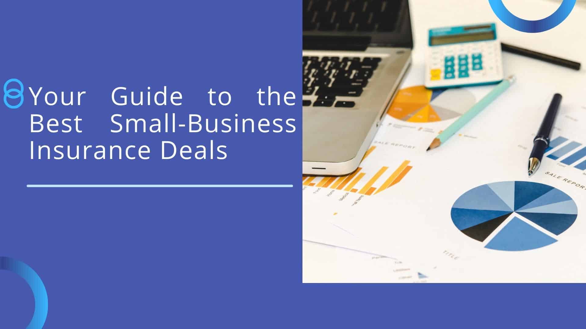Your Guide to the Best Small Business Insurance Deals
